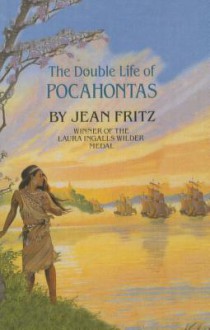 The Double Life of Pocahontas - Jean Fritz