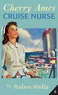 Cherry Ames: Cruise Nurse - Helen Wells