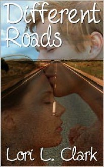 Different Roads - Lori L. Clark