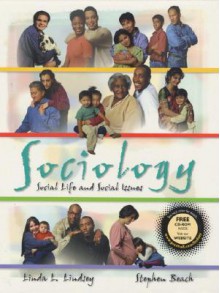 Sociology: Social Life and Social Issues - Linda L. Lindsey, Stephen Beach