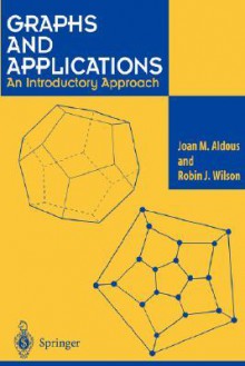 Graphs and Applications: An Introductory Approach (with CD-ROM) - Joan M. Aldous, Robin J. Wilson