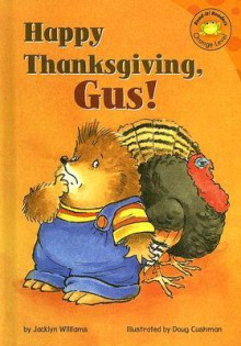 Happy Thanksgiving, Gus! - Jacklyn Williams, Doug Cushman