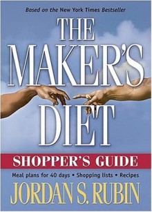 The Maker's Diet: Shopper's Guide - Jordan Rubin