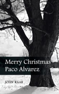 Merry Christmas Paco Alvarez - John Raab