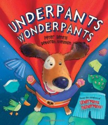 Underpants Wonderpants - Peter Bently