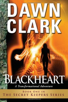 Blackheart: A Transformational Adventure - Dawn Clark, Clark Kocurek, Lizette Mattes, Jill Hunter, Doug Gobel