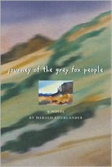 Journey of the Grey Fox People - Harold Courlander