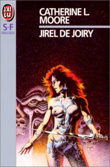 Jirel de Joiry - C.L. Moore, Georges H. Gallet