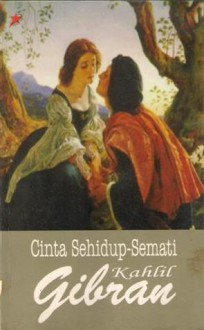 Cinta Sehidup-Semati - Kahlil Gibran, tim Diva Press, Imam Wahyudi