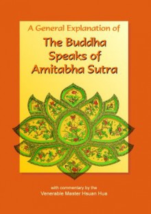 The Buddha Speaks of Amitabha Sutra: A General Explanation - Hsuan Hua