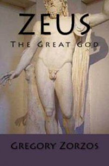 Zeus The Great God - Gregory Zorzos