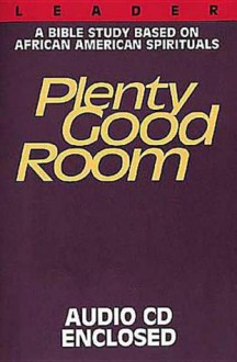 Plenty Good Room - Leader with CD: A Bible Study Based on African-American Spirituals [With CD] - Lewis V. Baldwin