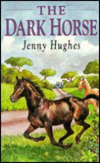 The Dark Horse - Jenny Hughes