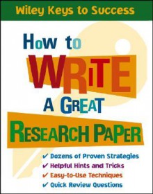 How to Write a Great Research Paper - Beverly Ann Chin, Beverly Chin