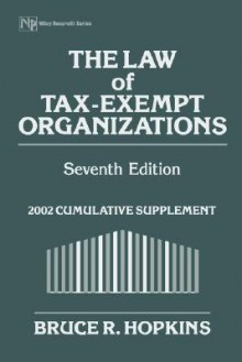 The Law of Tax-Exempt Organizations, 2002 Cumulative Supplement - Bruce R. Hopkins