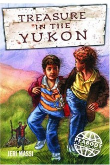 Treasure in the Yukon (Peabody Adventure Series #3) - Jeri Massi