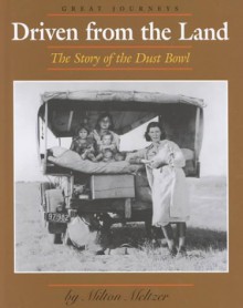 Driven from the Land: The Story of the Dust Bowl - Milton Meltzer