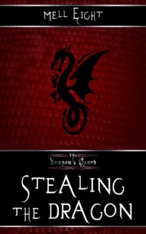 Stealing the Dragon - Mell Eight