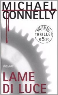 Lame di luce - Michael Connelly