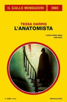 L'anatomista (Il Giallo Mondadori) (Italian Edition) - Tessa Harris
