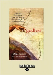 Godless: How an Evangelical Preacher Became One of America's Leading Atheists (Large Print 16pt) - Dan Barker