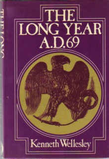 The Long Year A. D. 69 - Kenneth Wellesley