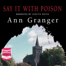 Say it with Poison - Ann Granger