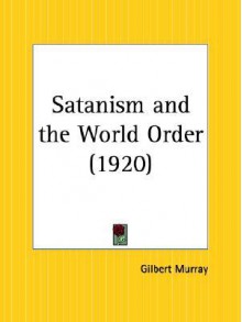 Satanism and the World Order - Gilbert Murray