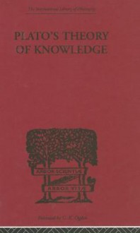 Plato's Theory of Knowledge: The Theaetetus and the Sophist - Plato, Francis MacDonald Cornford