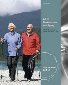 Adult Development and Aging - John C. Cavanaugh