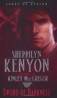 Sword of Darkness - Sherrilyn Kenyon, Kinley MacGregor