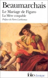 Le Mariage de Figaro - La Mere Coupable - Pierre Augustin Caron de Beaumarchais, Pierre Henri Larthomas