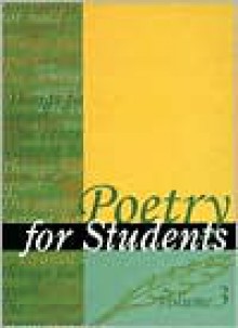 Poetry for Students, Volume 3 - Marie Rose Napierkowski, Mary K. Ruby, David Kelly