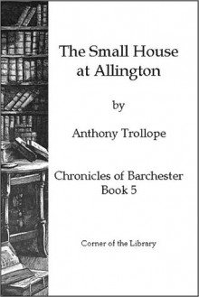 The Small House at Allington - Anthony Trollope