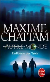 L'Alliance des Trois - Maxime Chattam