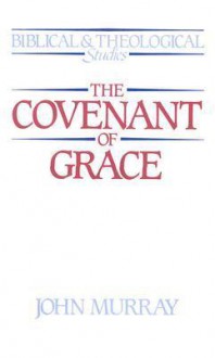 Covenant of Grace - John Murray