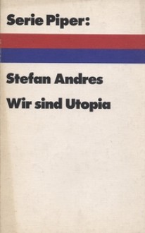 Wir sind Utopia - Stefan Andres