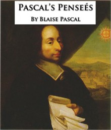 Pascal's Pensees: Thoughts on God and Religion - Blaise Pascal