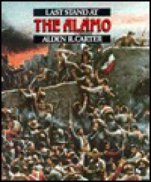 Last Stand at the Alamo - Alden R. Carter