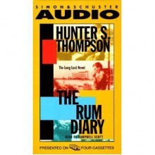 The Rum Diary: The Long Lost Novel - Hunter S. Thompson