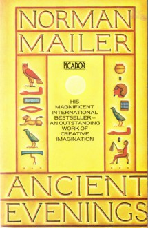 Ancient Evenings (Picador Books) - Norman Mailer