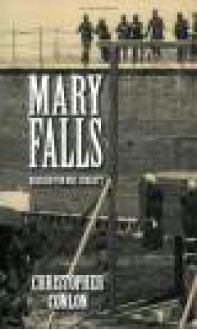 Mary Falls: Requiem For Mrs. Surratt - Christopher Conlon