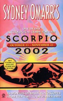 Day-by-Day Astrological Guides for Scorpio 2002 - Sydney Omarr