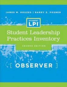 The Student Leadership Practices Inventory (LPI), Observer Instrument, (2 Page Insert) - James M. Kouzes, Barry Z. Posner