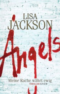 Angels: Meine Rache währt ewig - Lisa Jackson