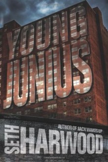 Young Junius - Seth Harwood