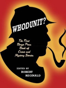 Whodunit? - Michael Hemmingson, Mel Gilden, James B. Johnson, Francis Jarman, Sydney J. Bounds, Victor Cilinca, Ernest Dudley, Mary Wickizer Burgess, John Gregory Betancourt, Robert Reginald