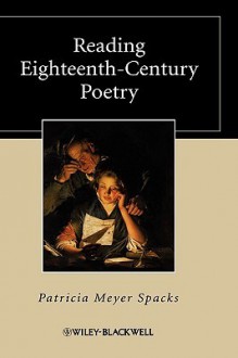 Reading Eighteenth-Century Poetry - Patricia Meyer Spacks