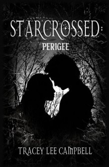 Starcrossed: Perigee - Tracey Lee Campbell