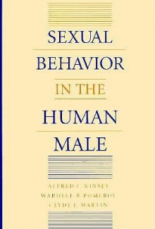 Sexual Behavior in the Human Male - Alfred Kinsey, Wardell B. Pomeroy, Clyde E. Martin